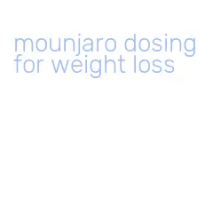 mounjaro dosing for weight loss