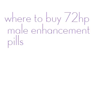 where to buy 72hp male enhancement pills