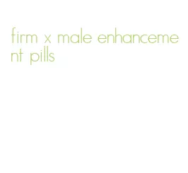 firm x male enhancement pills