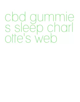 cbd gummies sleep charlotte's web