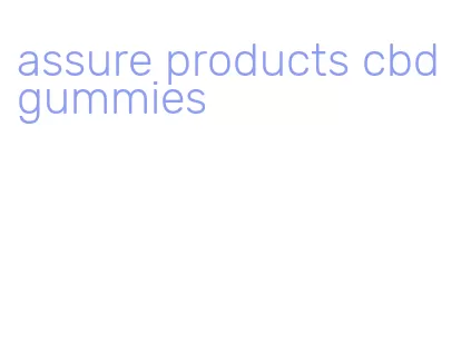 assure products cbd gummies