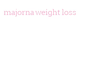 majorna weight loss