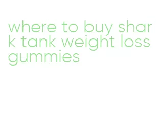 where to buy shark tank weight loss gummies