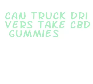can truck drivers take cbd gummies