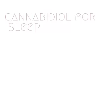 cannabidiol for sleep