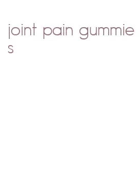 joint pain gummies