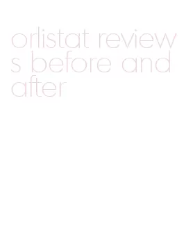 orlistat reviews before and after