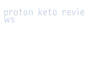 proton keto reviews