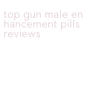 top gun male enhancement pills reviews