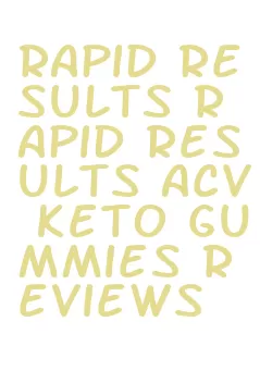 rapid results rapid results acv keto gummies reviews