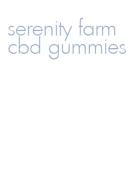 serenity farm cbd gummies