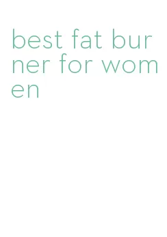 best fat burner for women