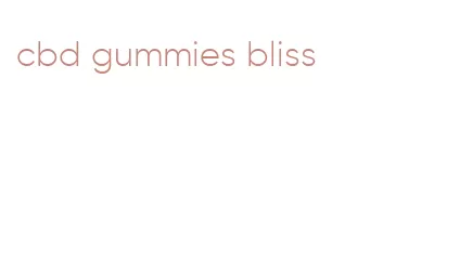 cbd gummies bliss