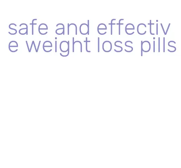 safe and effective weight loss pills