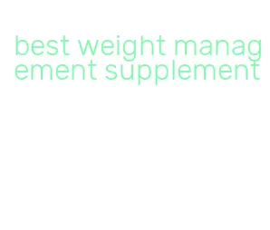best weight management supplement