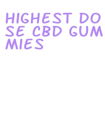 highest dose cbd gummies
