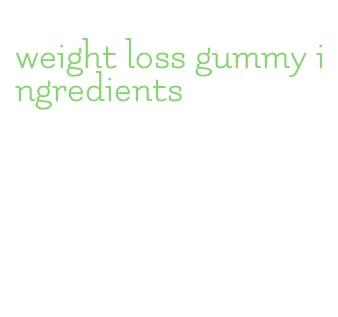 weight loss gummy ingredients
