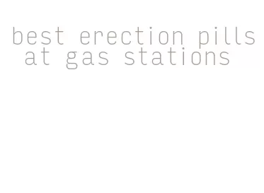 best erection pills at gas stations