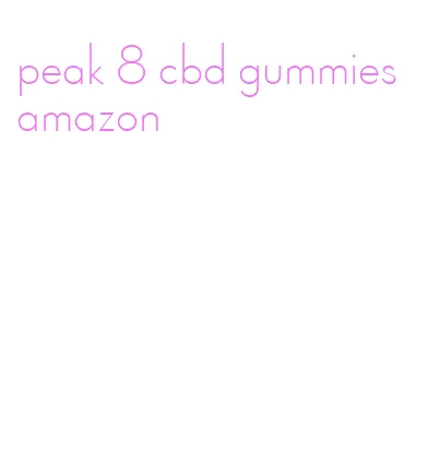 peak 8 cbd gummies amazon