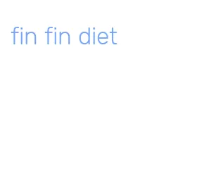fin fin diet