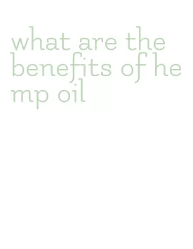 what are the benefits of hemp oil
