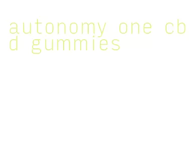 autonomy one cbd gummies