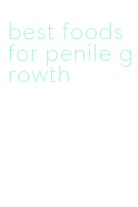 best foods for penile growth