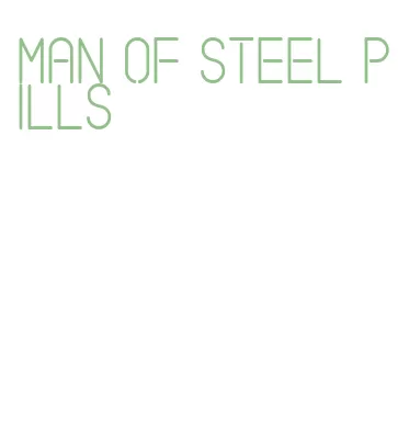 man of steel pills