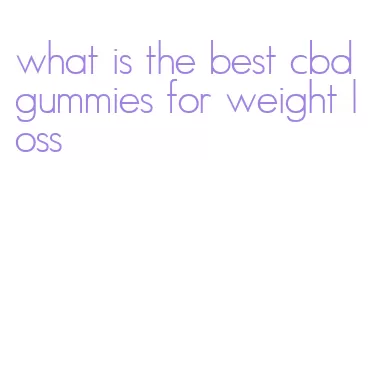 what is the best cbd gummies for weight loss