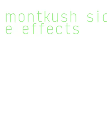 montkush side effects