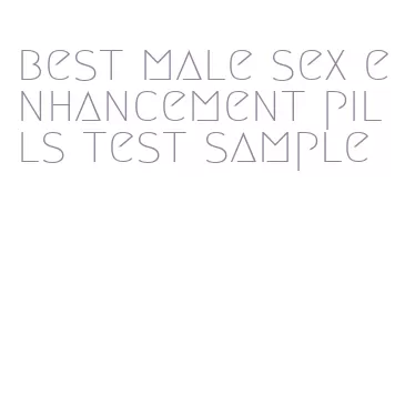 best male sex enhancement pills test sample