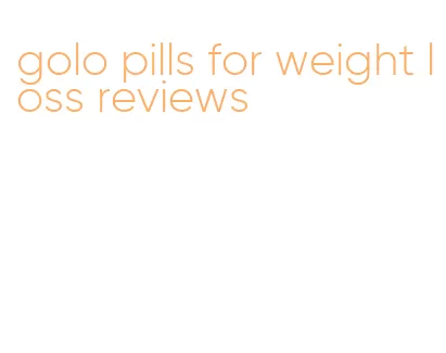 golo pills for weight loss reviews