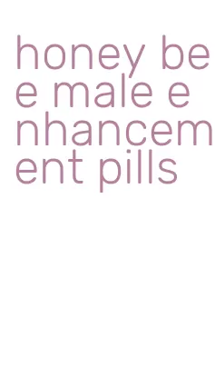 honey bee male enhancement pills