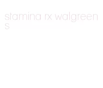 stamina rx walgreens