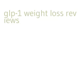 glp-1 weight loss reviews