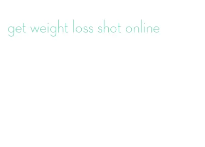 get weight loss shot online