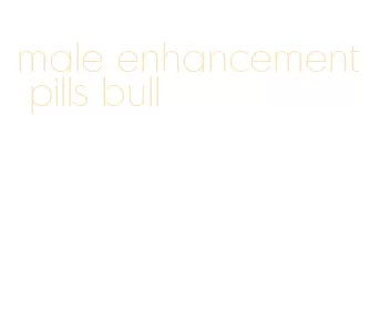 male enhancement pills bull