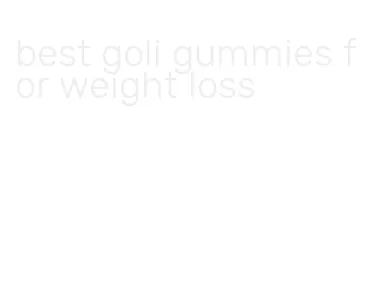 best goli gummies for weight loss