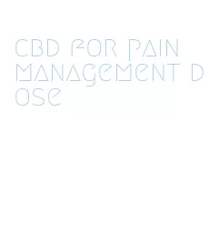 cbd for pain management dose