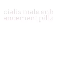 cialis male enhancement pills