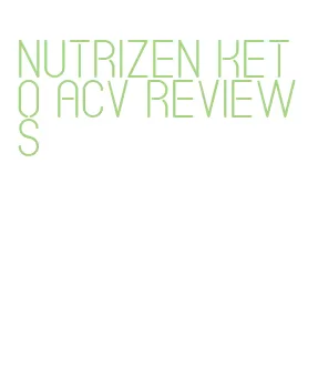 nutrizen keto acv reviews