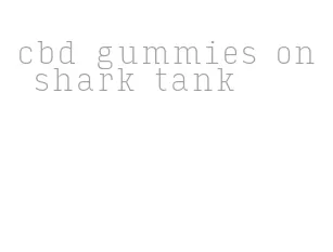 cbd gummies on shark tank