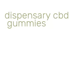 dispensary cbd gummies