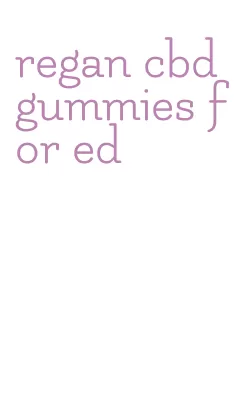 regan cbd gummies for ed
