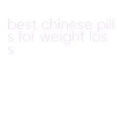 best chinese pills for weight loss