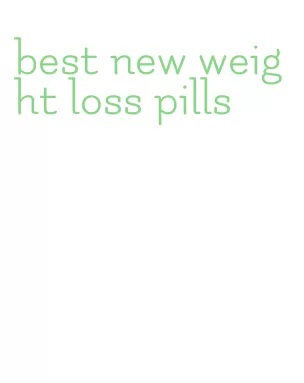 best new weight loss pills