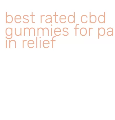 best rated cbd gummies for pain relief