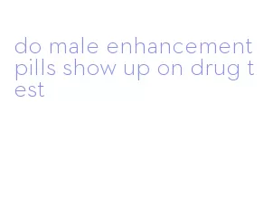 do male enhancement pills show up on drug test