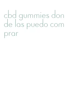 cbd gummies donde las puedo comprar