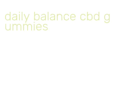 daily balance cbd gummies